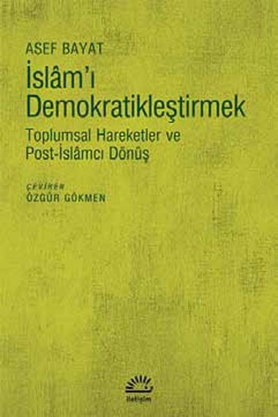 İslamı Demokratikleştirmek  Toplumsal Hareketler ve Postİslamcı Dönüş