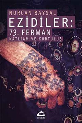 Ezidiler 73 Ferman Katliam ve Kurtuluş