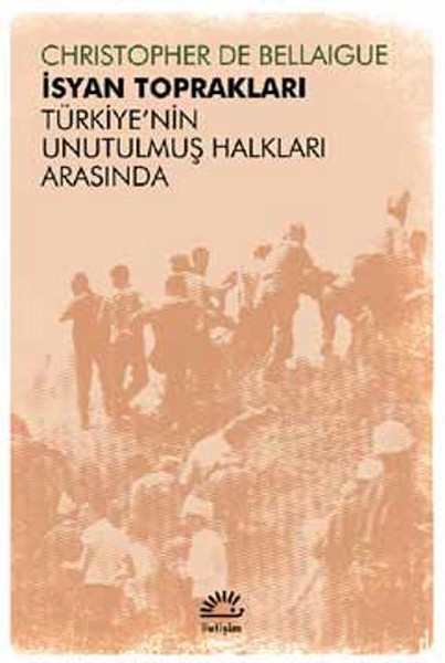 İsyan Toprakları  Türkiye’nin Unutulmuş Halkları Arasında