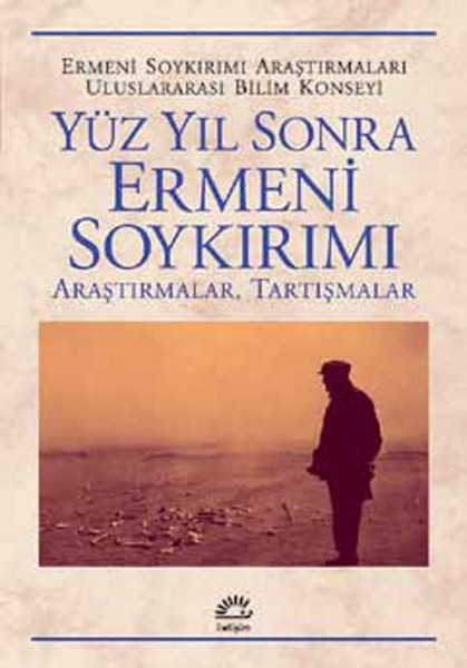 Yüz Yıl Sonra Ermeni Soykırımı  Araştırmalar Tartışmalar