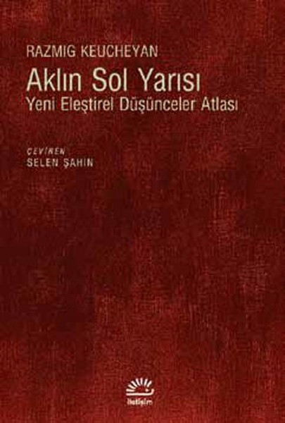 Aklın Sol Yarısı  Yeni Eleştirel Düşünceler Atlası