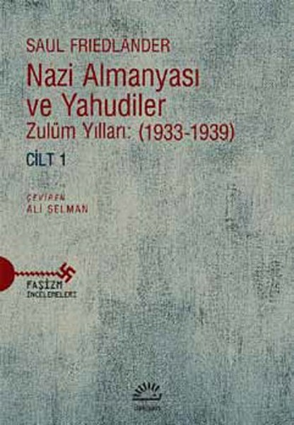 Nazi Almanyası ve Yahudiler Zulüm Yılları 19331939 Cilt 1