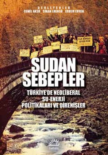 Sudan Sebepler  Türkiye’de Neoliberal SuEnerji Politikaları ve  Direnişleri