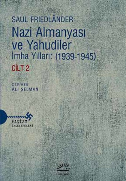 Nazi Almanyası ve Yahudiler İmha Yılları 19391945 Cilt 2