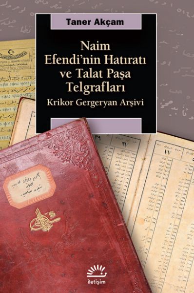 Naim Efendinin Hatıratı ve Talat Paşa Telgrafları  Krikor Gergeryan Arşivi