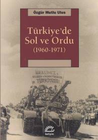 Türkiyede Sol ve Ordu 19601971