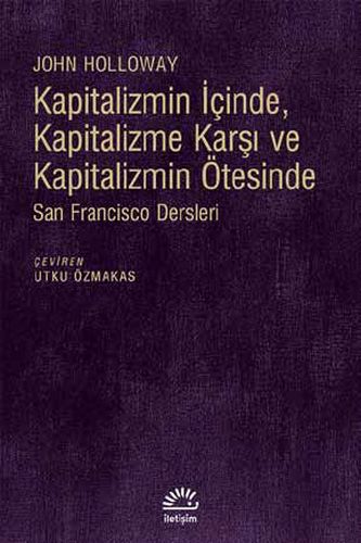 Kapitalizmin İçinde Kapitalizme Karşı ve Kapitalizmin Ötesinde