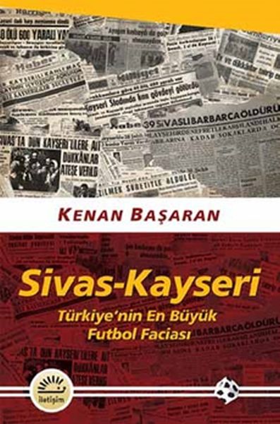 Sivas  Kayseri Türkiye’nin En Büyük Futbol Faciası