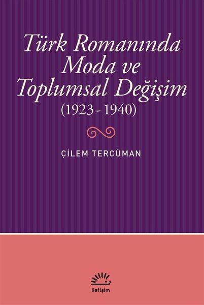 Türk Romanında Moda ve Toplumsal Değişim 19231940