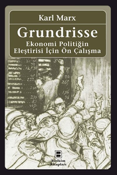 Grundrisse  Ekonomi Politiğin Eleştirisi İçin Ön Çalışma