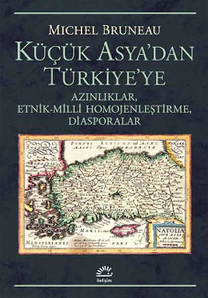 Küçük Asyadan Türkiyeye Azınlıklar EtnikMilli Homojenleştirme Diasporalar