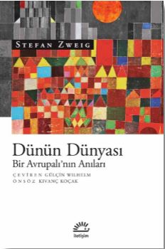 Dünün Dünyası  Bir Avrupalı’nın Anıları