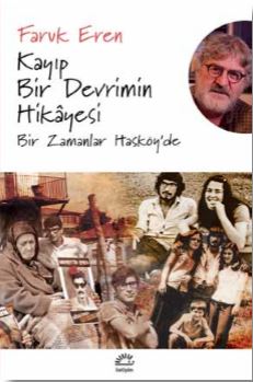 Kayıp Bir Devrimin Hikayesi Bir Zamanlar Hasköyde