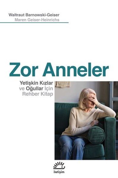 Zor Anneler  Yetişkin Kızlar ve Oğullar için Rehber Kitap