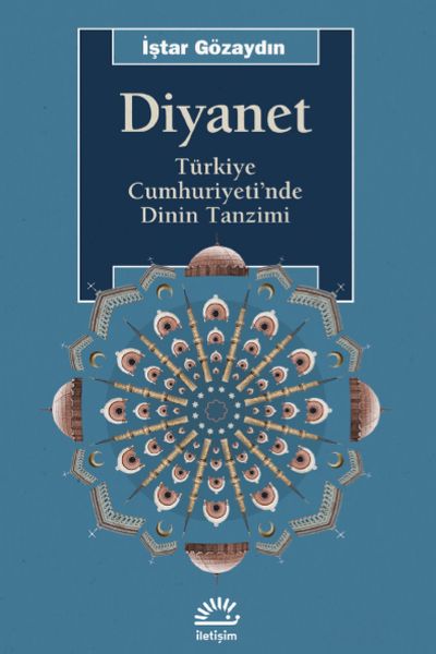 Diyanet  Türkiye Cumhuriyetinde Dinin Tanzimi