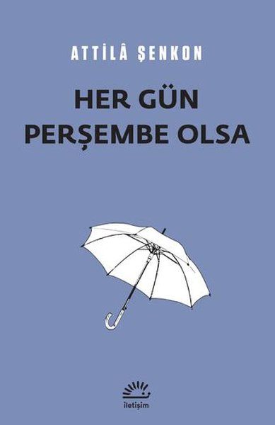 Her Gün Perşembe Olsa