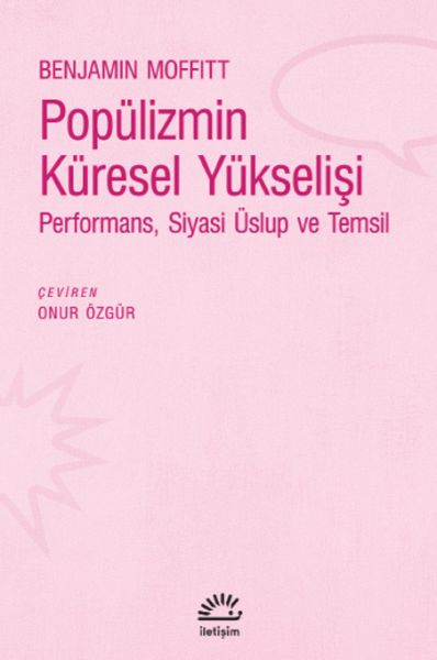 Popülizmin Küresel Yükselişi  Performans Siyasi Üslup ve Temsil