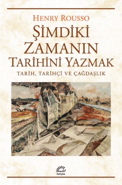 Şimdiki Zamanıın Tarihini Yazmak Tarih Tarihçi ve Çağdaşlık