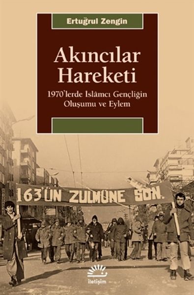 Akıncılar Hareketi  1970’lerde İslamcı Gençliğin Oluşumu ve Eylem