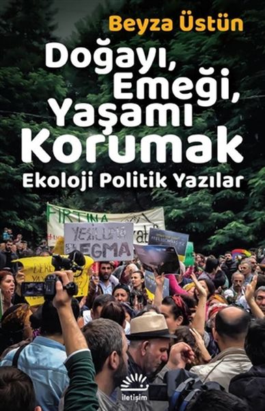 Doğayı Emeği Yaşamı Korumak  Ekoloji Politik Yazılar