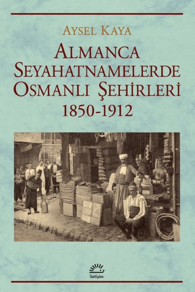 Almanca Seyahatnamelerde Osmanlı Şehirleri 18501912