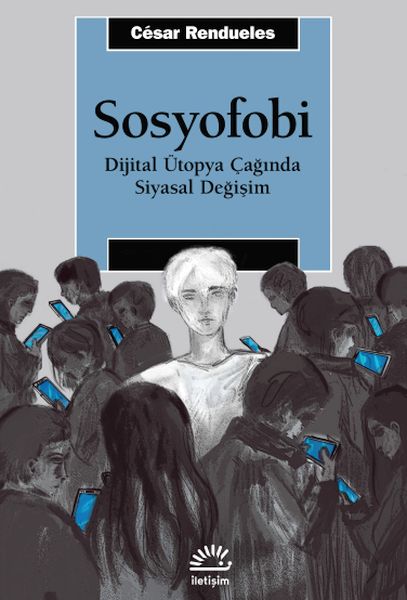 Sosyofobi  Dijital Ütopya Çağında Siyasal Değişim