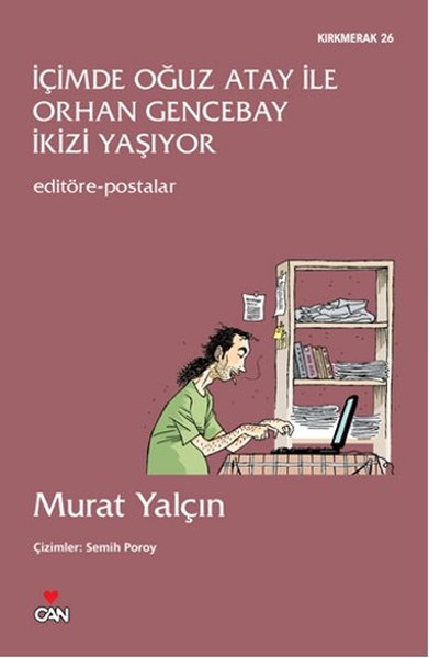 İçimde Oğuz Atay ile Orhan Gencebay İkizi Yaşıyor  Editöre Postalar