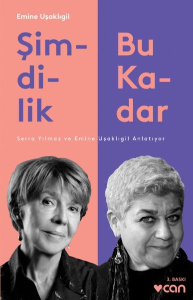 Şimdilik Bu KadarSerra Yılmaz ve Emine Uşaklıgil Anlatıyor