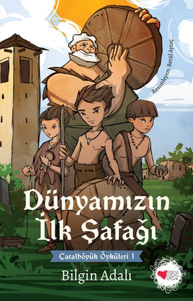 Dünyamızın İlk Şafağı  Çatalhöyük Öyküleri 1