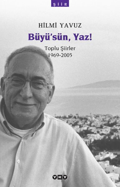 Büyü’sün Yaz  Toplu Şiirler 19692005