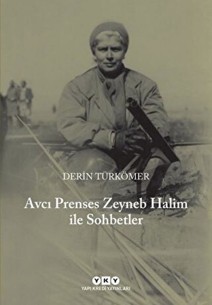 Avcı Prenses Zeyneb Halim İle Sohbetler