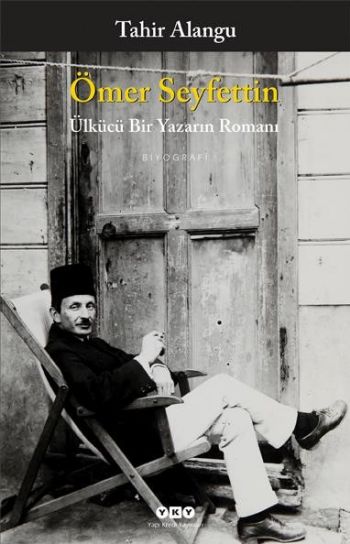 Ömer Seyfettin  Ülkücü Bir Yazarın Romanı