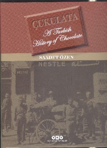 Çukulata  A Turkish History of Chocolate