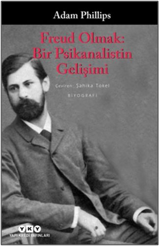 Freud Olmak Bir Psikanalistin Gelişimi