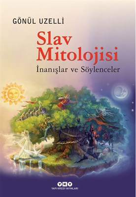 Slav Mitolojisi  İnanışlar ve Söylenceler