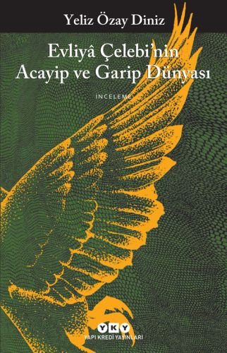 Evliya Çelebinin Acayip ve Garip Dünyası