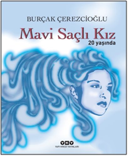 Mavi Saçlı Kız 20 Yaşında Ciltli