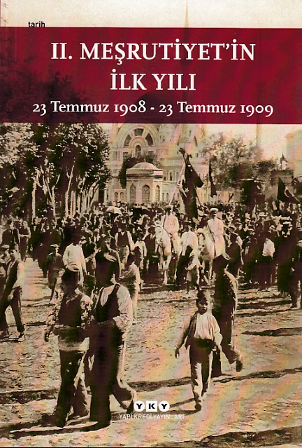 2 Meşrutiyetin İlk Yılı 23 Temmuz 1908  23 Temmuz 1909