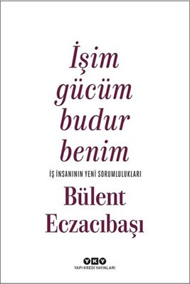 İşim Gücüm Budur Benimİş İnsanının Yeni Sorumlulukları