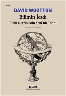 Bilimin İcadı  Bilim Devrimi’nin Yeni Bir Tarihi