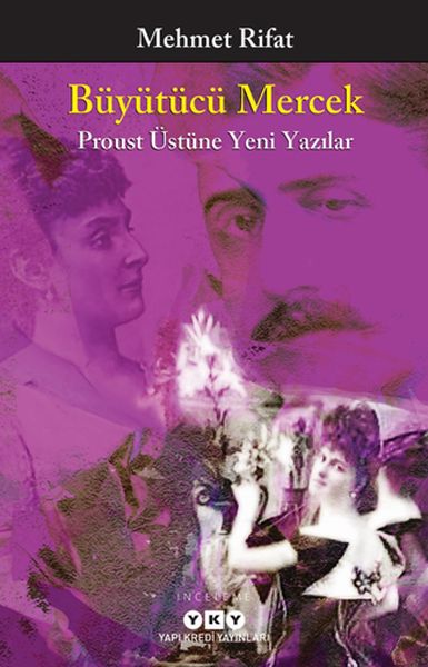 Büyütücü Mercek  Proust Üstüne Yeni Yazılar