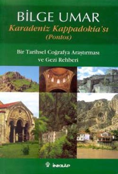 Karadeniz Kappadokia’sı Pontos Bir Tarihsel Coğrafya Araştırması ve Gezi Rehberi