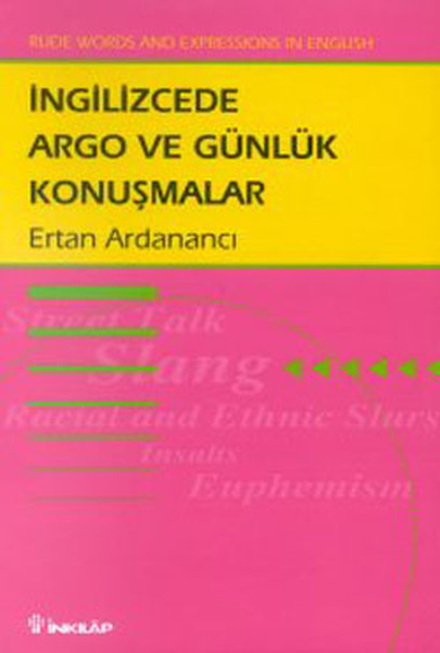 İngilizcede Argo ve Günlük Konuşmalar Rude Words and Expressions In English