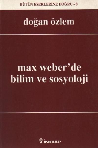 Max Weberde Bilim ve Sosyoloji