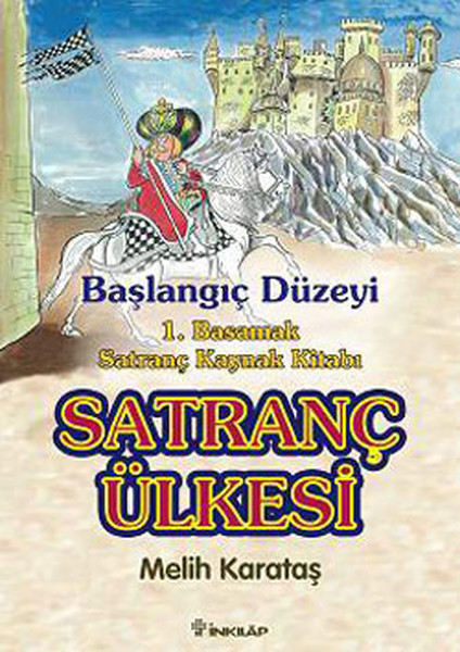 Satranç Ülkesi  Başlangıç Düzeyi 1 Basamak Satranç Kaynak Kitabı