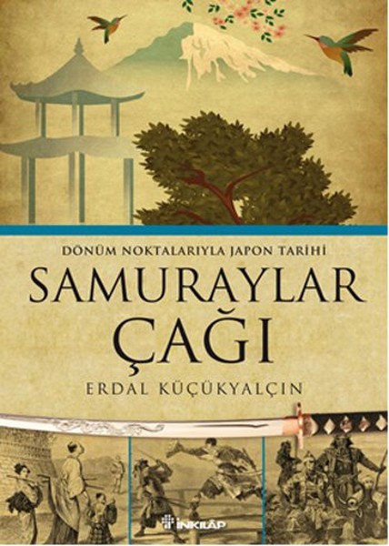 Samuraylar Çağı  Dönüm Noktalarıyla Japon Tarihi