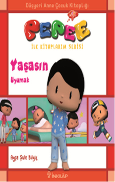 Pepee İlk Kitaplarım Serisi  Yaşasın Uyumak