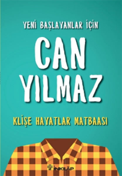 Yeni Başlayanlar İçin Can Yılmaz  Klişe Hayatlar Matbaası