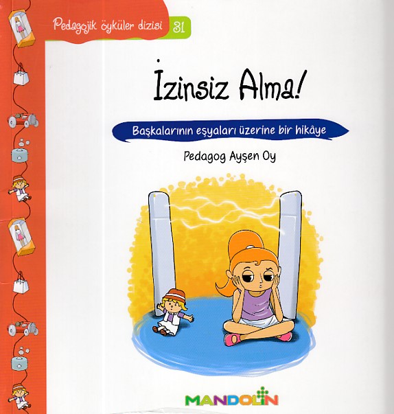 Pedagojik Öyküler Dizisi 31  İzinsiz Alma