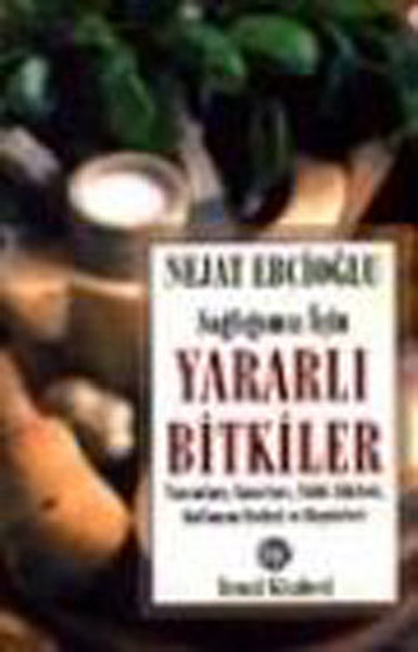 Sağlığımız İçin Yararlı Bitkiler Tanımları Yararl